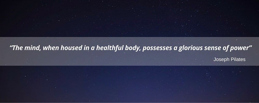 Joseph Pilates quote about the mind and body